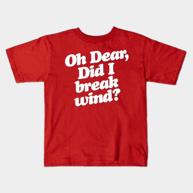 Oh Dear, Did I Break Wind? Aunt Bethany Christmas Vacation Quote Kids T-Shirt by darklordpug
